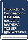 Introduction to Combinatorics (CHAPMAN HALL/CRC MATHEMATICS SERIES)