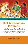 Diet Information for Teens : Health Tips about Diet and Nutrition (Teen Health Series) Diet Information for Teens : Health Tips about Diet and Nutrition (Teen Health Series)