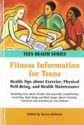 Fitness Information for Teens: Health Tips About Exercise, Physical Well-Being, and Health Maintenance (Teen Health Series)