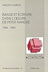 Image et écriture dans l'oeuvre de Peter Handke (1964-1983) (Contacts) (French Edition)