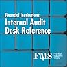 Financial Institutions Internal Audit Desk Reference