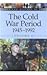 The Cold War Period:1945-1992 (American History by Era)