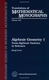 Algebraic Geometry 1: From Algebraic Varieties to Schemes (Translations of Mathematical Monographs) (Vol 1) (Iwanami Series in Modern Mathematics)