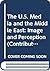 The U.S. Media and the Middle East: Image and Perception (Contributions to the Study of Mass Media and Communications)