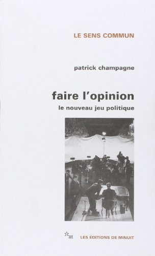 Faire l'opinion : le nouveau jeu politique (Paperback)