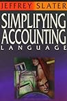Simplifying Accounting Language: Don't Lose Your Balance Simplifying Accounting Language: Don't Lose Your Balance