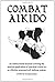 Combat Aikido by Donald Lawson (2008-04-21)