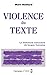 La violence du texte: Etudes sur la littérature marocaine d'expression française (French Edition)