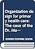 Organization design for primary health care: The case of the Dr. Martin Luther King, Jr. Health Center (Praeger special studies in U.S. economic, social, and political issues)