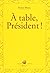 À table, président ! - fermeture et bascule vers 9791035200053
