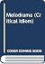 Melodrama (The Critical Idi...