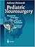 Pediatric Neurosurgery: Theoretical Principles. Art of Surgical Techniques