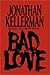 Bad Love (Alex Delaware, #8)