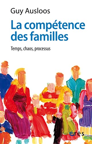 La compétence des familles: Temps, chaos, processus (Paperback)