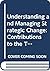 Understanding and managing strategic change: Contributions to the theory and practice of general management