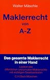 Maklerrecht von A-Z: Lexikon des öffentlichen und privaten Maklerrechts (German Edition) Maklerrecht von A-Z: Lexikon des öffentlichen und privaten Maklerrechts (German Edition)