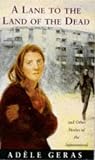 A Lane to the Land of the Dead: And Other Stories of the Supernatural A Lane to the Land of the Dead: And Other Stories of the Supernatural