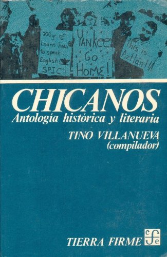 Chicanos: Antología histórica y literaria (Colección Tierra firme) (Spanish Edition)