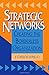 Strategic Networks: Creating the Borderless Organization