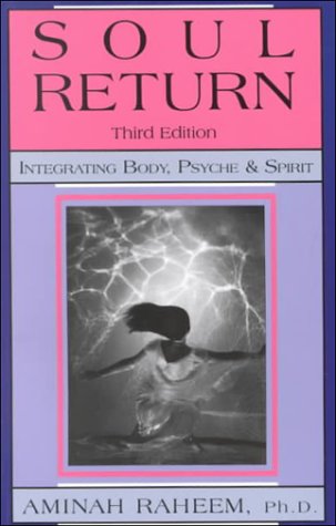 Soul Return: Integrating Body, Psyche & Spirit