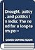 Drought, policy, and politics in India by Kuldeep Mathur