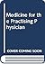 Medicine, for the practicin...