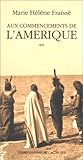 Aux commencements de l'Amérique 1497-1803: - RECIT