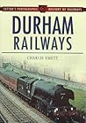 Durham Railways (Sutton's Photographic History of Railways)