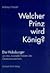 Welcher Prinz wird König?: Die Habsburger und das universelle Problem des Generationswechsels : eine Deutung aus historisch-soziologischer Sicht (German Edition)