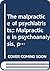 The malpractice of psychiatrists;: Malpractice in psychoanalysis, psychotherapy, and psychiatry, (American lecture series, publication no. 874. A ... lectures in behavioral science and law)
