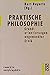 Praktische Philosophie: Gru...