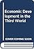 Economic Development in the Third World