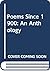 Poems since 1900: An anthology of British and American verse in the twentieth century