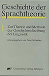 Zur Theorie und Methode der Geschichtsschreibung der Linguistik: Analysen und Reflexionen (Geschichte der Sprachtheorie) (German Edition)
