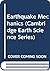 Earthquake Mechanics (Cambridge Earth Science Series)