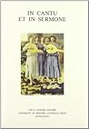 In Cantu et in Sermone: For Nino Pirrotta on His 80th Birthday (Italian Mediaeval & Renaissance Studies) (English, German and Italian Edition) In Cantu et in Sermone: For Nino Pirrotta on His 80th Birthday (Italian Mediaeval & Renaissance Studies) (English, German and Italian Edition)