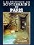 à la découverte des SOUTERRAINS DE PARIS