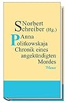 Anna Politowskaja: Chronik eines angekündigten Mordes