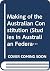 Making of the Australian Constitution by John A. La Nauze Making of the Australian Constitution by John A. La Nauze