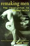 Remaking Men: The Revolution in Masculinity Remaking Men: The Revolution in Masculinity