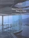 Glasarchitekten - Glass Architects: Konzepte, Bauten, Perspektiven - Concepts, Buildings, Perspectives (German and English Edition) Glasarchitekten - Glass Architects: Konzepte, Bauten, Perspektiven - Concepts, Buildings, Perspectives (German and English Edition)