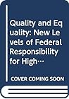 Quality and Equality: New Levels of Federal Responsibility for Higher Education (A Special Report and Recommendations by the Commission)