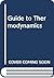 A guide to thermodynamics,