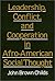 Leadership, Conflict, and Cooperation in Afro-American Social Thought