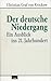 Der deutsche Niedergang: Ein Ausblick ins 21. Jahrhundert (German Edition)