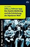 Jalta, 4. Februrar 1945: Der Zweite Weltkrieg und die Entstehung der bipolaren Welt (20 Tage im 20. Jahrhundert) (German Edition) Jalta, 4. Februrar 1945: Der Zweite Weltkrieg und die Entstehung der bipolaren Welt (20 Tage im 20. Jahrhundert) (German Edition)