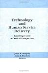 Technology and Human Service Delivery: Challenges and a Critical Perspective