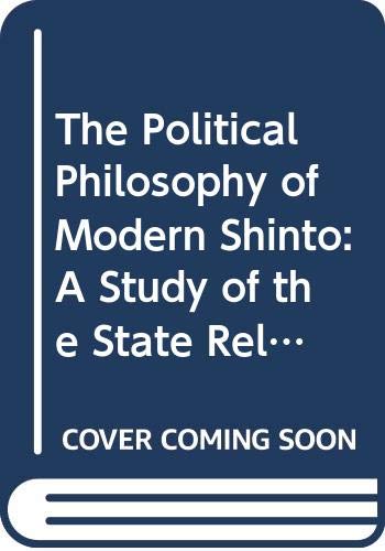 The Political Philosophy of Modern Shinto: A Study of the State Religion of Japan (Hardcover)
