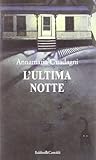 L'ultima notte (Romanzi e racconti) (Italian Edition)