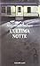 L'ultima notte (Romanzi e racconti) (Italian Edition)